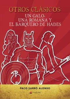 Libro, Audiolibro Otros Clasicos: Un Galo, Una Romana Y El Barquero Del Hades Otros Clasicos: Un Galo, Una Romana Y El Barquero Del Hades