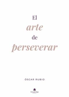 El Arte De Perseverar