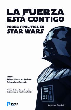 La Fuerza Está Contigo. Poder Y Politica En Star Wars