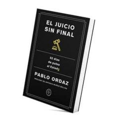 Libro, Audiolibro Un Juicio Sin Final: 50 Dias De Pulso Al Estado Un Juicio Sin Final: 50 Dias De Pulso Al Estado