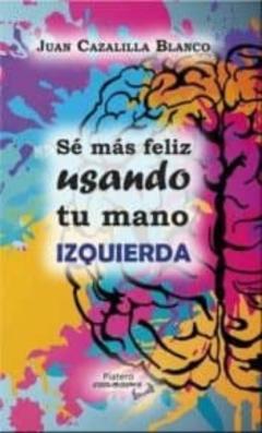 Libro, Audiolibro Se Mas Feliz Usando Tu Mano Izquierda Se Mas Feliz Usando Tu Mano Izquierda