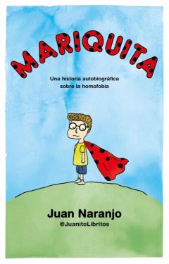 Mariquita: Una Historia Autobiografica Sobre La Homofobia