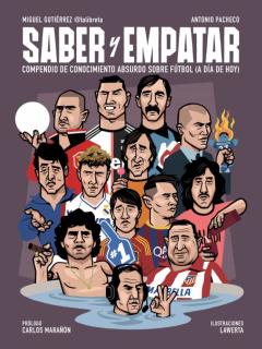 Saber Y Empatar: Compendio De Conocimiento Absurdo Sobre Futbol (A Dia De Hoy)