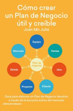 Libro, Audiolibro Como Crear Un Plan De Negocio Util Y Creible: Guia Para Elaborar Un Plan De Negocio Iterativo A Traves De La Escucha Activa Del Mercado Como Crear Un Plan De Negocio Util Y Creible: Guia Para Elaborar Un Plan De Negocio Iterativo A Traves De La Escucha Activa Del Mercado