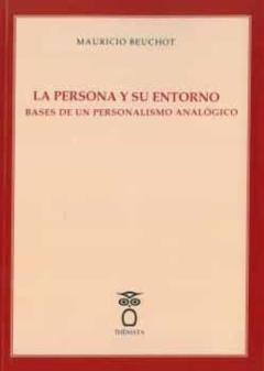 La Persona Y Su Entorno. Bases De Un Personalismo Analógico