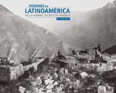 Visiones De Latinoamerica En La Hispanic Sociaty Of America: El Territorio