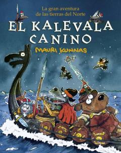 El Kalevala Canino: La Gran Aventura De Las Tierras Del Norte
