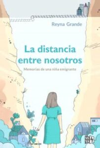 La Distancia Entre Nosotros. Memorias De Una Niña Emigrante