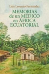 Memorias De Un Médico En Africa Ecuatorial