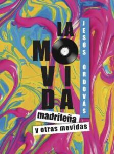 La Movida Madrileña Y Otras Movidas