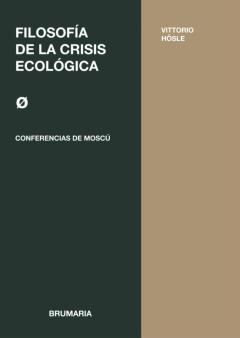Filosofía De La Crisis Ecológica. Conferencias De Moscu