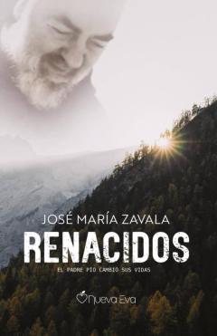 Renacidos: El Padre Pio Cambio Sus Vidas