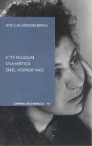 Etty Hillesum. Una Mística En El Horror Nazi