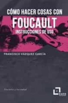 Libro, Audiolibro Como Hacer Cosas Con Foucault: Instrucciones De Uso Como Hacer Cosas Con Foucault: Instrucciones De Uso