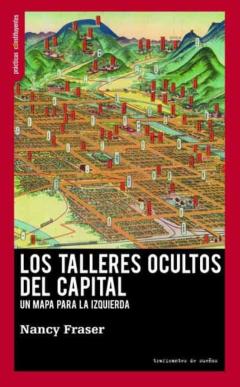Libro, Audiolibro Los Talleres Ocultos Del Capital Los Talleres Ocultos Del Capital