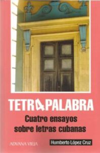 Tetra Palabra. Cuatro Ensayos Sobre Letras Cubanas