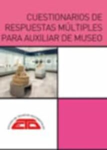 Cuestionarios De Respuestas Múltiples Para Auxiliar De Museo