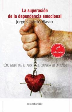 Libro, Audiolibro La Superación De La Dependencia Emocional. Como Impedir Que El Am Or Se Convierta En Un Suplicio La Superación De La Dependencia Emocional. Como Impedir Que El Am Or Se Convierta En Un Suplicio
