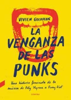 Libro, Audiolibro La Venganza De Las Punks: Una Historia Feminista De La Música, De Poly Styrene A Pussy Riot La Venganza De Las Punks: Una Historia Feminista De La Música, De Poly Styrene A Pussy Riot