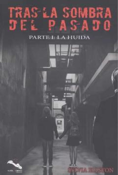 Tras La Sombra Del Pasado. Parte I: La Huida