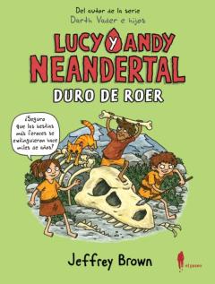 Libro, Audiolibro Lucy Y Andy Neandertal 3 Duro De Roer Lucy Y Andy Neandertal 3 Duro De Roer