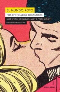 El Mundo Roto: Tres Epistolarios Romanticos