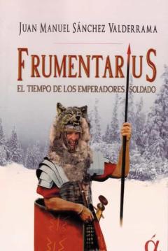 Libro, Audiolibro Frumentarius. El Tiempo De Los Emperadores Soldado Frumentarius. El Tiempo De Los Emperadores Soldado