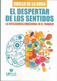 El Despertar De Los Sentidos. La Inteligencia Emocional En El Tra Bajo