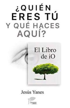 Quien Eres Tú Y Que Haces Aquí - El Libro De Io