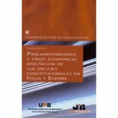 Parlamentarismos Y Crisis Economica: Afectacion De Los Encajes Constitucionales En Italia Y España