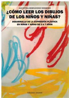 ¿Como Leer Los Dibujos De Los Niños Y Niñas? Desarrollo De La Expresion Plastica En Los Niños Y Niñas De 2 A 7 Años