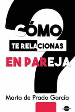 Como Te Relacionas En Pareja