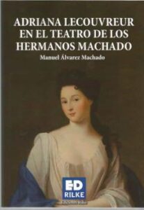 Adriana Lecouvreur En El Teatro De Los Hermanos Machado