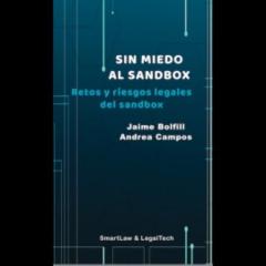 Sin Miedo Al Sandbox. Retos Y Riesgos Legales Del Sandbox