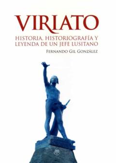 Libro, Audiolibro Viriato. Historia, Historiografía Y Leyenda De Un Jefe Lusitano Viriato. Historia, Historiografía Y Leyenda De Un Jefe Lusitano
