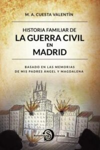 Historia Familiar De La Guerra Civil En Madrid