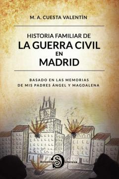 Libro, Audiolibro Historia Familiar De La Guerra Civil En Madrid Historia Familiar De La Guerra Civil En Madrid