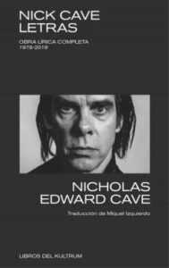 Nick Cave. Letras: Obra Lirica Completa 1978-2019