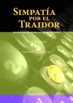 Simpatia Por El Traidor: Manifiesto Por La Traduccion