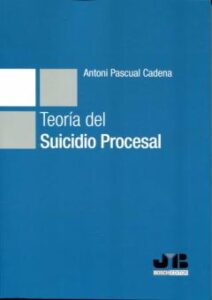 Teoría Del Suicidio Procesal