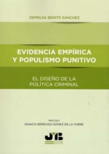 Evidencia Empirica Y Populismo Punitivo: El Diseño De La Politica Criminal