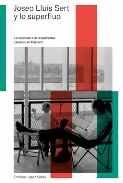 Libro, Audiolibro Josep Lluis Sert Y Lo Superfluo Josep Lluis Sert Y Lo Superfluo