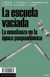 La Escuela Vaciada: La Enseñanza En La Epoca Pospandemica