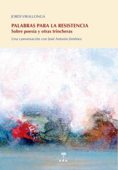 Palabras Para La Resistencia: Sobre Poesia Y Otras Trincheras