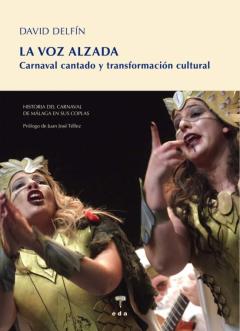 Libro, Audiolibro La Voz Alzada: Historia Del Carnaval De Malaga La Voz Alzada: Historia Del Carnaval De Malaga