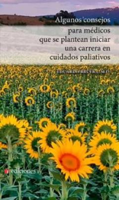 Libro, Audiolibro Algunos Consejos Para Medicos Que Se Plantean Iniciar Una Carrera En Cuidados Paliativos Algunos Consejos Para Medicos Que Se Plantean Iniciar Una Carrera En Cuidados Paliativos