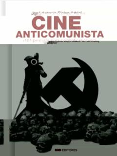 Cine Anticomunista 101 Peliculas Para Combatir El Olvido