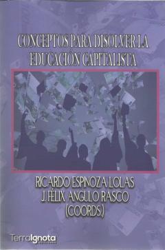 Conceptos Para Disolver La Educación Capitalista