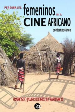 Libro, Audiolibro Personajes Femeninos En El Cine Africano Contemporaneo Personajes Femeninos En El Cine Africano Contemporaneo
