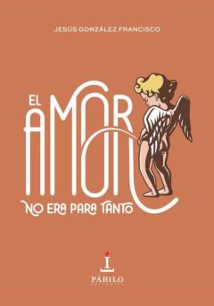 Libro, Audiolibro El Amor No Era Para Tanto El Amor No Era Para Tanto